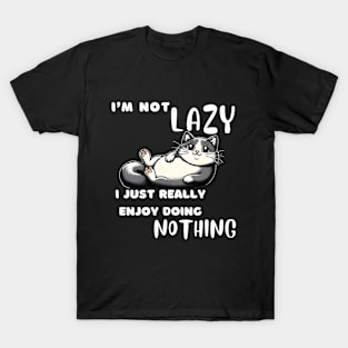 Funny Cat I'm Not Lazy I Just Really Enjoy Doing Nothing T-Shirt